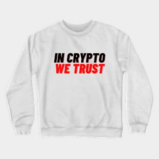 IN CRYPTO WE TRUST Crewneck Sweatshirt